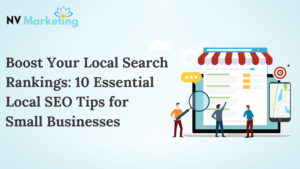 Boost Your Local Search Rankings: 10 Essential Local SEO Tips for Small Businesses
