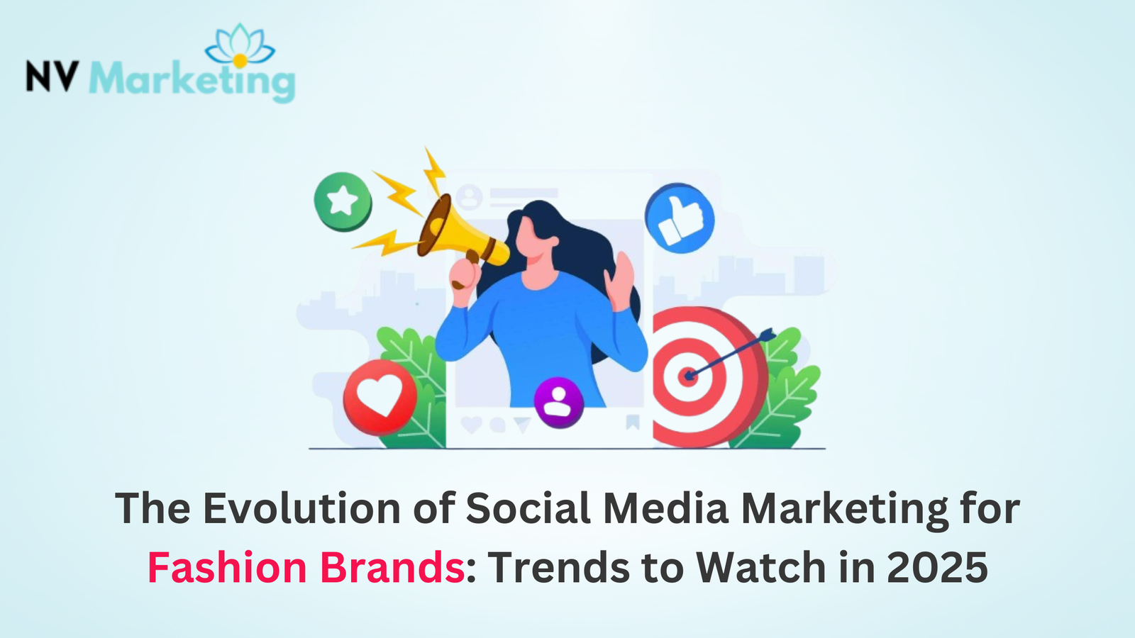 The Evolution of Social Media Marketing for Fashion Brands: Trends to Watch in 2025